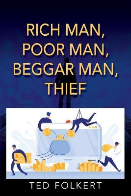 Rich Man, Poor Man, Beggar Man, Thief book