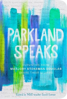 Parkland Speaks: Voices Beyond the Headlines book
