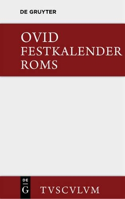 Festkalender ROMs / Fasti: Lateinisch - Deutsch by Ovid