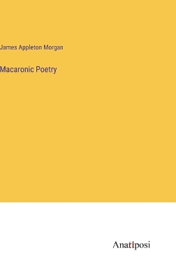 Macaronic Poetry by James Appleton Morgan