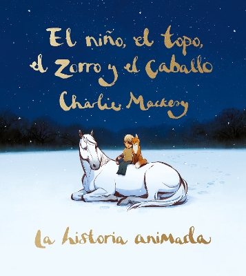 El niño, el topo, el zorro y el caballo: La historia animada / The Boy, the Mole , the Fox, and the Horse (Animated Ed.) book