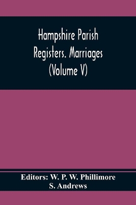 Hampshire Parish Registers. Marriages (Volume V) book
