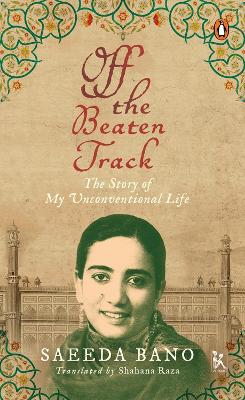 Off the Beaten Track - The Story of My Unconventional Life book