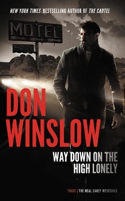 Way Down on the High Lonely by Don Winslow