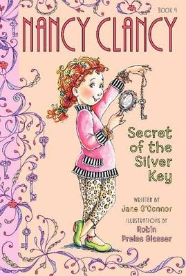 Fancy Nancy: Nancy Clancy, Secret of the Silver Key by Jane O'Connor