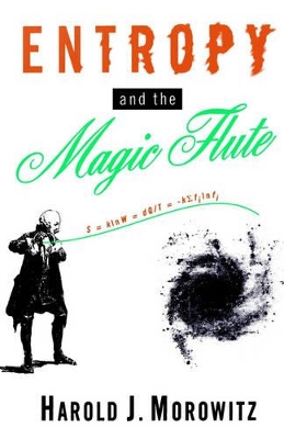 Entropy and the Magic Flute by Harold J. Morowitz