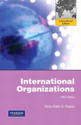 International Organizations by Kelly-Kate S. Pease