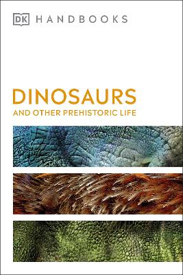 Dinosaurs and Other Prehistoric Life by DK
