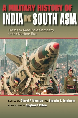 A Military History of India and South Asia by Daniel P. Marston D. Phil.