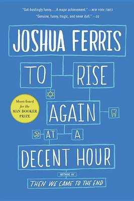 To Rise Again at a Decent Hour by Joshua Ferris