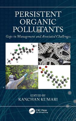 Persistent Organic Pollutants: Gaps in Management and Associated Challenges by Kanchan Kumari