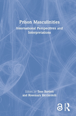 Prison Masculinities: International Perspectives and Interpretations book