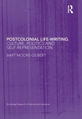 Postcolonial Life-Writing by Bart Moore-Gilbert