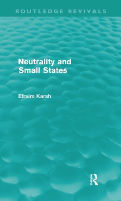 Neutrality and Small States by Efraim Karsh