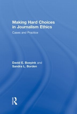 Making Hard Choices in Journalism Ethics book