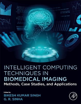 Intelligent Computing Techniques in Biomedical Imaging: Methods, Case Studies, and Applications book