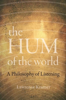 The Hum of the World: A Philosophy of Listening book