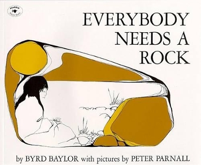 Everybody Needs a Rock by Byrd Baylor