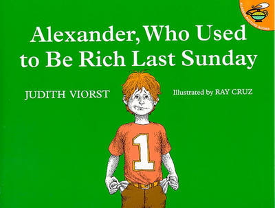 Alexander, Who Used to be Rich Last Sunday by Judith Viorst
