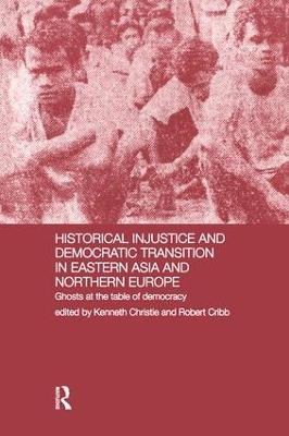 Historical Injustice and Democratic Transition in Eastern Asia and Northern Europe by Kenneth Christie