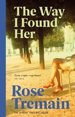 Way I Found Her by Rose Tremain