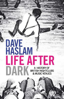 Life After Dark by Dave Haslam