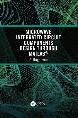 Microwave Integrated Circuit Components Design through MATLAB® book