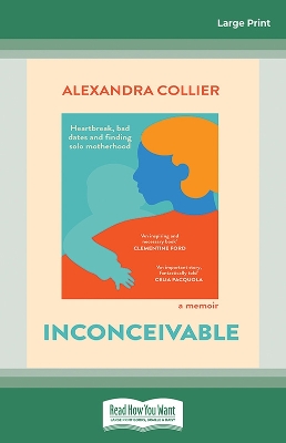 Inconceivable: Heartbreak, bad dates and finding solo motherhood by Alexandra Collier