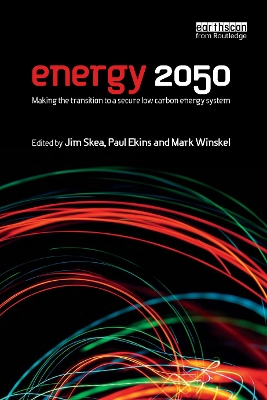 Energy 2050: Making the Transition to a Secure Low-Carbon Energy System by Paul Ekins