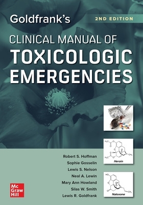 Goldfrank's Clinical Manual of Toxicologic Emergencies, Second Edition book