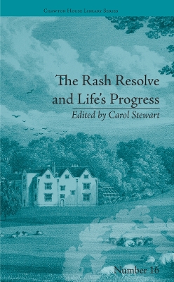 The The Rash Resolve and Life's Progress: by Eliza Haywood by Carol Stewart