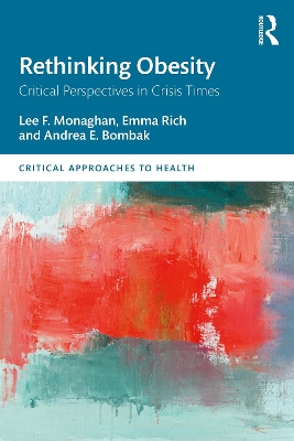 Rethinking Obesity: Critical Perspectives in Crisis Times by Lee F. Monaghan