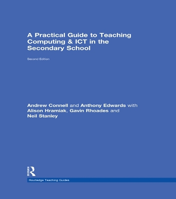 A Practical Guide to Teaching Computing and ICT in the Secondary School by Andrew Connell