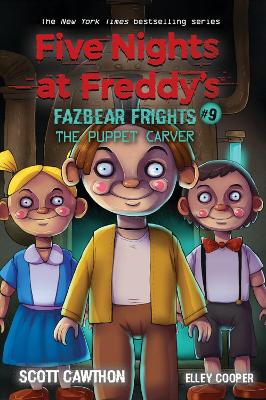 The Puppet Carver (Five Nights at Freddy's: Fazbear Frights #9) book