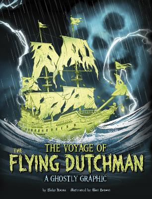 The Voyage of the Flying Dutchman: A Ghostly Graphic by Blake Hoena