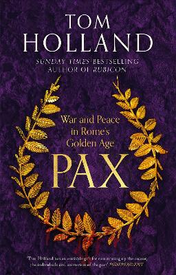 Pax: War and Peace in Rome's Golden Age - THE SUNDAY TIMES BESTSELLER book