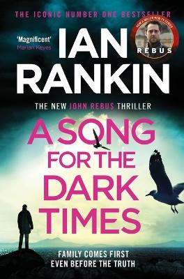 A Song for the Dark Times: From the iconic #1 bestselling author of IN A HOUSE OF LIES by Ian Rankin