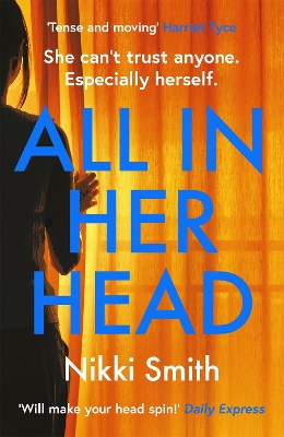 All in Her Head: A page-turning thriller perfect for fans of Harriet Tyce by Nikki Smith