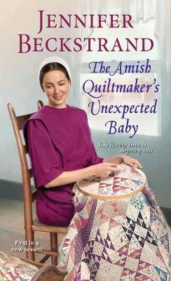 The Amish Quiltmaker’s Unexpected Baby book
