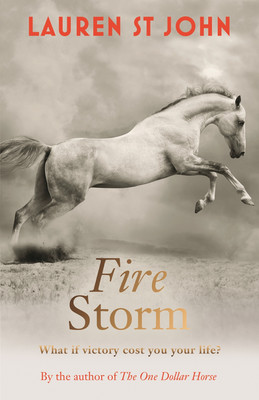 The The One Dollar Horse: Fire Storm: Book 3 by Lauren St John