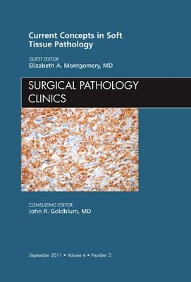 Current Concepts in Soft Tissue Pathology, An Issue of Surgical Pathology Clinics book