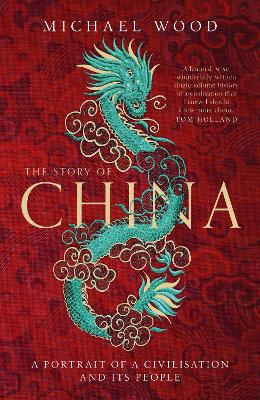 The Story of China: A portrait of a civilisation and its people book