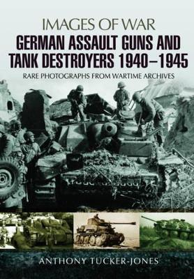 German Assault Guns and Tank Destroyers 1940 - 1945 book