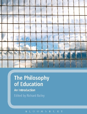 The The Philosophy of Education: An Introduction by Professor Richard Bailey