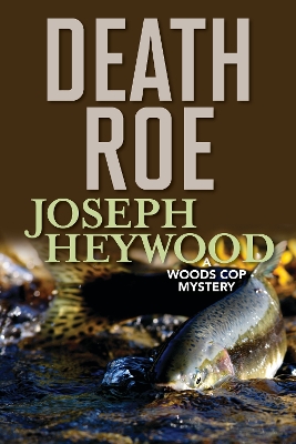 Death Roe: A Woods Cop Mystery book