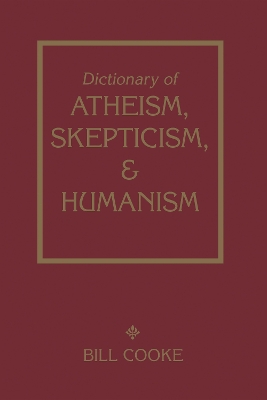 Dictionary Of Atheism Skepticism & Humanism book