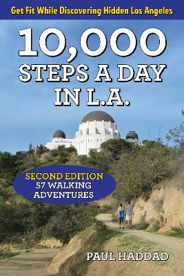 10,000 Steps a Day in L.A.: 57 Walking Adventures book