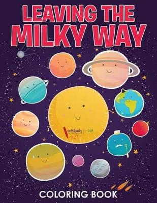 Leaving the Milky Way Coloring Book book