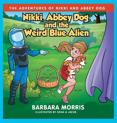 Nikki, Abbey Dog and the Weird Blue Alien book