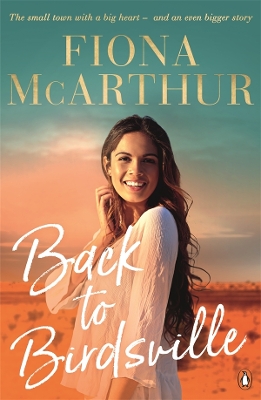 Back To Birdsville: An outback rural romance, from the bestselling author of As the River Rises by Fiona McArthur